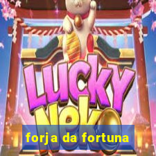 forja da fortuna